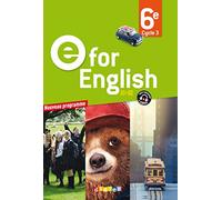 E for English 6e A1>A2: Cycle 3 A1>A2, Livre de l'élève