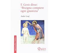 E Gesù disse: «Bisogna compiere ogni giustizia». Il Vangelo secondo Matteo (Spiritualità biblica)
