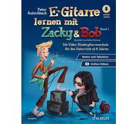 E-Gitarre lernen mit Zacky & Bob - Band 1: Die Video-Kindergitarrenschule für den Unterricht ab 8 Jahren. E-guitar. Méthode.