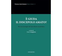 È Giuda il discepolo amato? Per una teologia del sacerdozio eucaristico (Vincenzo Maria Romano. Opera Omnia)