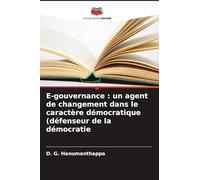 E-gouvernance: un agent de changement dans le caractère démocratique (défenseur de la démocratie