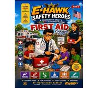 E-Hawk Safety Heroes: First Aid Coloring Book: A Community Safety Coloring & Activity Book