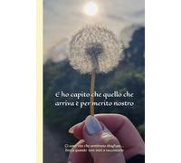 E ho capito che quello che arriva è per merito nostro