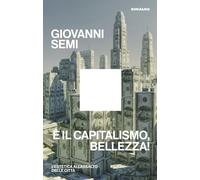 È il capitalismo, bellezza! L'estetica all'assalto delle città (Maverick)