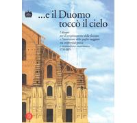 E Il Duomo Toccò Il Cielo. I Disegn [Italia]