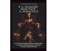 E il Signore non fece il miracolo