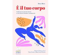 È il tuo corpo. Guida per le giovani donne a una salute sessuale consapevole