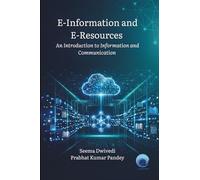 E-Information and E-Resources: An Introduction to Information and Communication