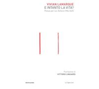 E intanto la vita? Poesie per Lei, Dottore (1984-2025) (Lo specchio)