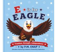 E is for Eagle: A Children's Book About America using the letters E-A-G-L-E (America Word Adventure Series)