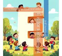 E is for Excitement: 25 Things to See That Start With E (BrightField ABC Discovery Series)
