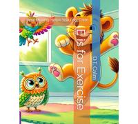 E is for Exercise: How Moving Helps You Feel Calm (The Calm Reflections Books collection)