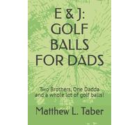 E & J: GOLF BALLS FOR DADS: Two Brothers, One Dadda and a whole lot of golf balls!