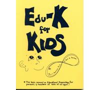 E-K for Kids]: The Basic Manual on Educational Kinesiology for Parents & Teachers of Kids of All Ages]