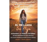 Él me llama Su hija - Edición Especial con Guía del Líder: He Calls Me Daughter Leaders Guide - Spanish Edition