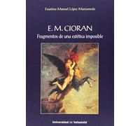 E.M. Cioran. Fragmentos de una estética imposible (SIN COLECCION)