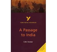 E. M. Forster 'A Passage to India': everything you need to catch up, study and prepare for 2025 assessments and 2026 exams: everything you need to ... and 2022 exams (York Notes Advanced)