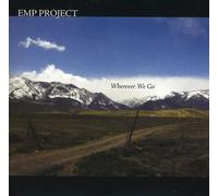 E.M.P. Project - Wherever We Go