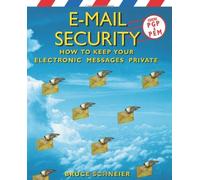 E-mail Security: How to Keep Your Electronic Messages Private by Bruce Schneier (1995-01-25)
