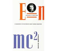 E=mc2: A Biography of the World's Most Famous Equation