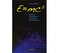 E=mc2 - Einführung in die allgemeine und spezielle Relativitätstheorie