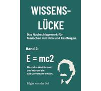 E = mc2: Einsteins Weltformel und warum sie das Universum erklärt.
