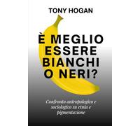È MEGLIO ESSERE BIANCHI O NERI?: Confronto antropologico e sociologico su etnia e pigmentazione