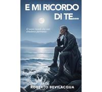 E MI RICORDO DI TE…: Ci sono ricordi che non chiedono permesso