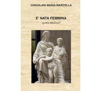 E nata Femmina. Quale destino? (La community di ilmiolibro.it)