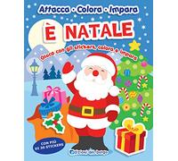 È Natale. Gioca con gli stickers, colora e impara. Con adesivi (Attacca colora impara)