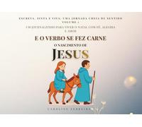 E O VERBO SE FEZ CARNE: Prepare-se para a chegada do menino JESUS