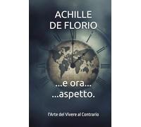...e ora... ...aspetto.: l'Arte di Vivere al Contrario