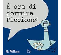 È ora di dormire, Piccione! Ediz. a colori (Il Castoro bambini)