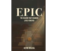 E.P.I.C: The Season That Changed Lives Forever
