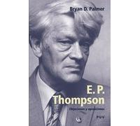 E. P. Thompson: Objeciones y oposiciones: 3 (Biografías)