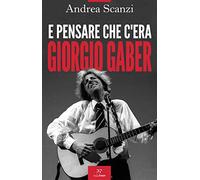 E pensare che c'era Giorgio Gaber