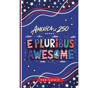 E Pluribus Awesome: America at 250