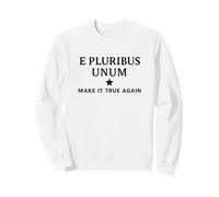 E Pluribus Unum - Hazlo Verdad Otra Vez Unidad Sudadera