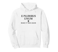 E Pluribus Unum - Hazlo Verdad Otra Vez Unidad Sudadera con Capucha