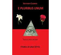 E PLURIBUS UNUM: STORIA DI UNA SETTA