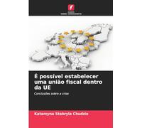É possível estabelecer uma união fiscal dentro da UE: Conclusões sobre a crise
