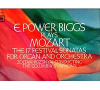 E. Power Biggs Plays Mozart: The 17 Festival Sonatas for Organ & Orchestra