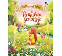 È primavera, Scoiattolo. Ediz. a colori (Primi libri)
