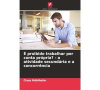 É proibido trabalhar por conta própria? - a atividade secundária e a concorrência