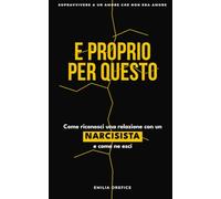 E proprio per questo: Come riconosci una relazione con un narcisista e come ne esci