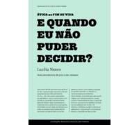 E Quando Eu Não Puder Decidir? (ebook)