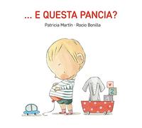 ... E questa pancia? Ediz. a colori (Libri illustrati)