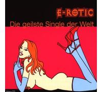 E-Rotic - Die Geilste Single der Welt