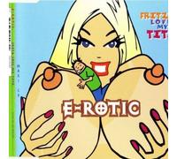E-Rotic - Fritz love my tits [Single-CD]