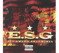 E.S.G. - All American Gangsta